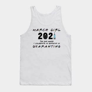 March Girl 2021 The One I Celebrate birthday in Quarantine Tank Top